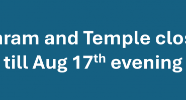 Ashram and Temple closed till Aug 17th evening